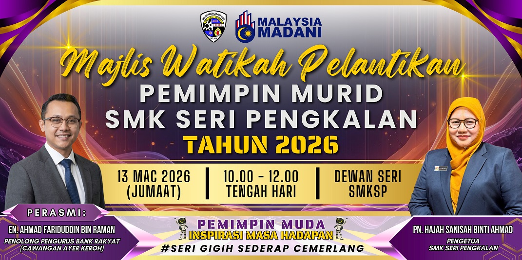Majlis Watikah Pelantikan Pemimpin Murid SMK SERI PENGKALAN Tahun 2026