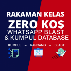 RAKAMAN KELAS ZERO KOS WHATSAPP BLAST DAN KUMPUL DATABASE 